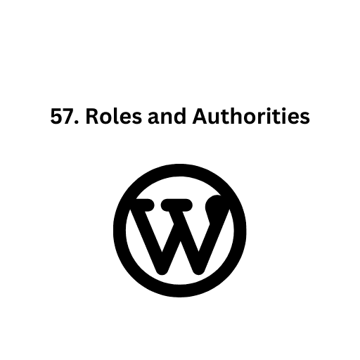 57. Roles and Authorities